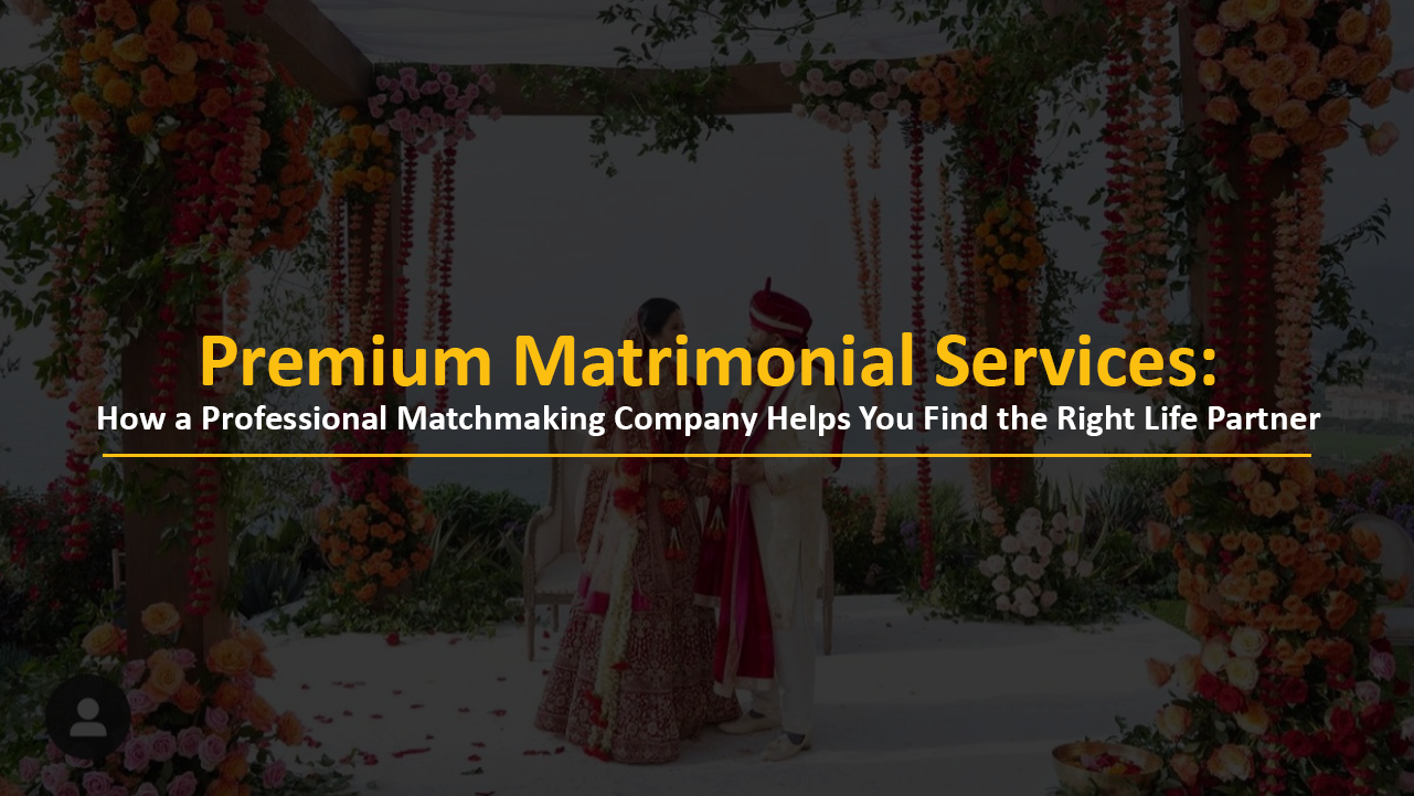 Premium Matrimonial Services